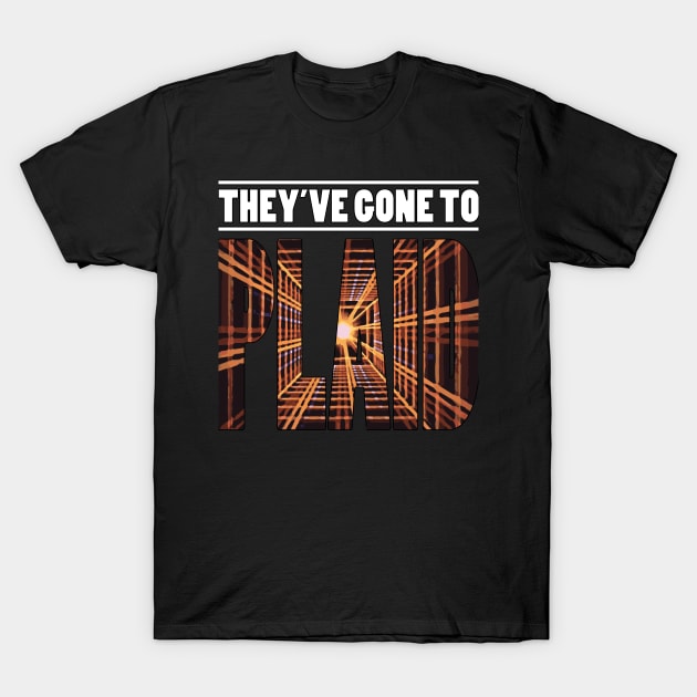 Spaceballs - They've Gone to Plaid (Light Text) T-Shirt by albinochicken